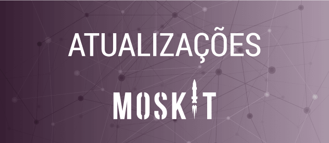Atualizações no Moskit - Versão 0.5.0