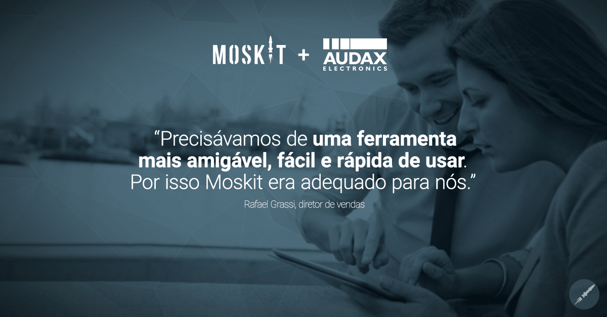 Case de Sucesso - Audax Eletronics e Moskit CRM