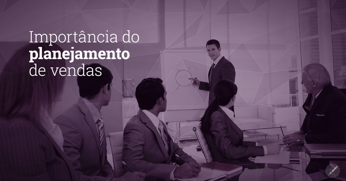 Entenda a importância do planejamento de vendas