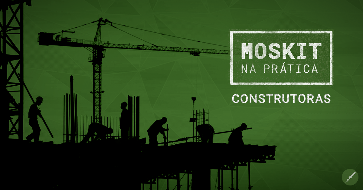 Moskit na Prática: Como usar CRM em uma construtora?