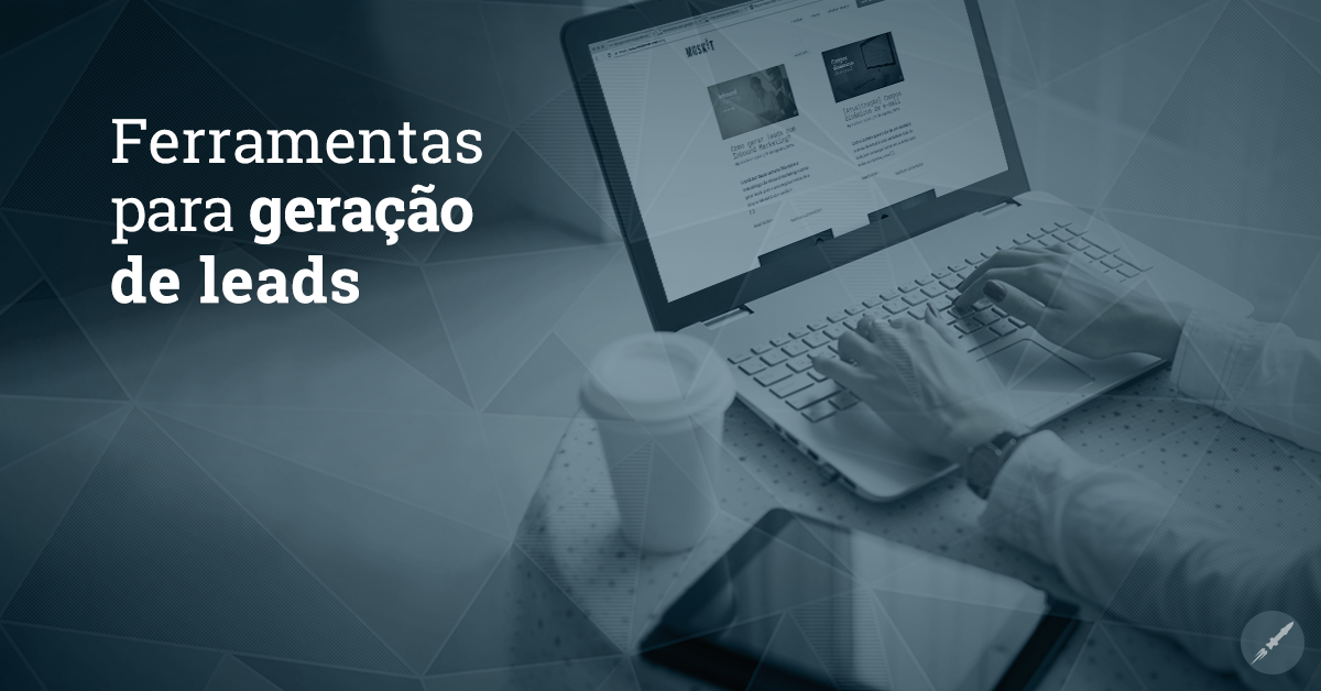 5 ferramentas de Inbound Marketing para geração de leads