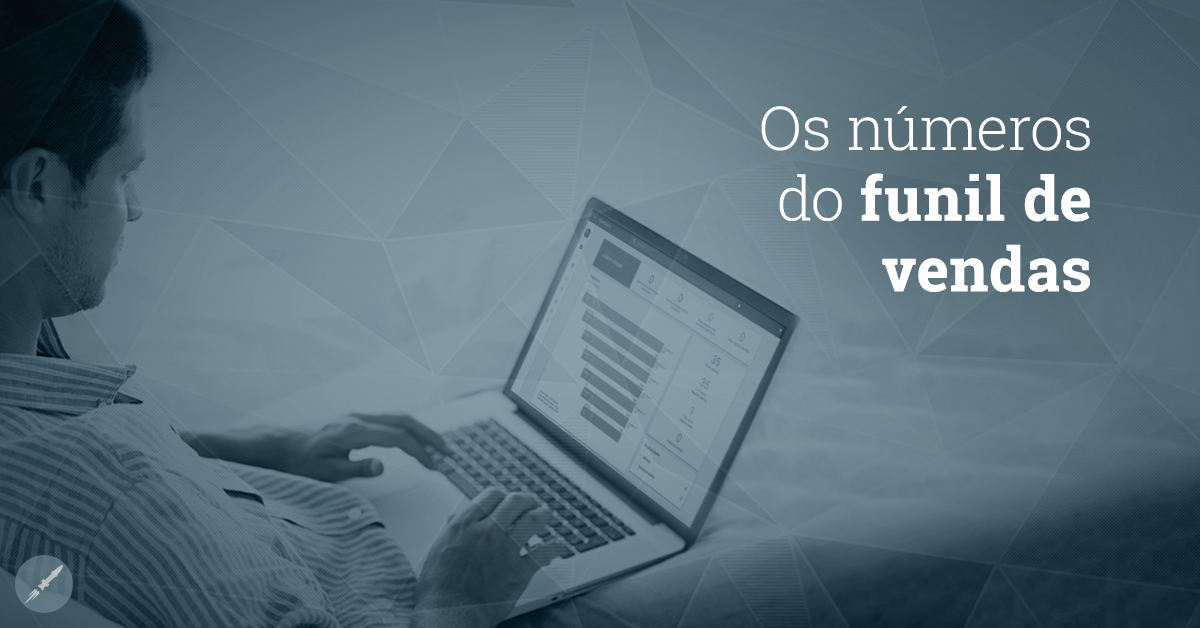 Os números do Funil de Vendas