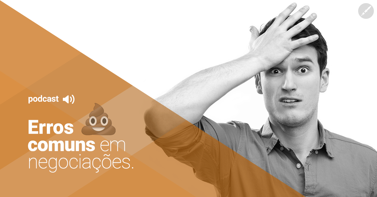 Quais são os erros comuns nas negociações?