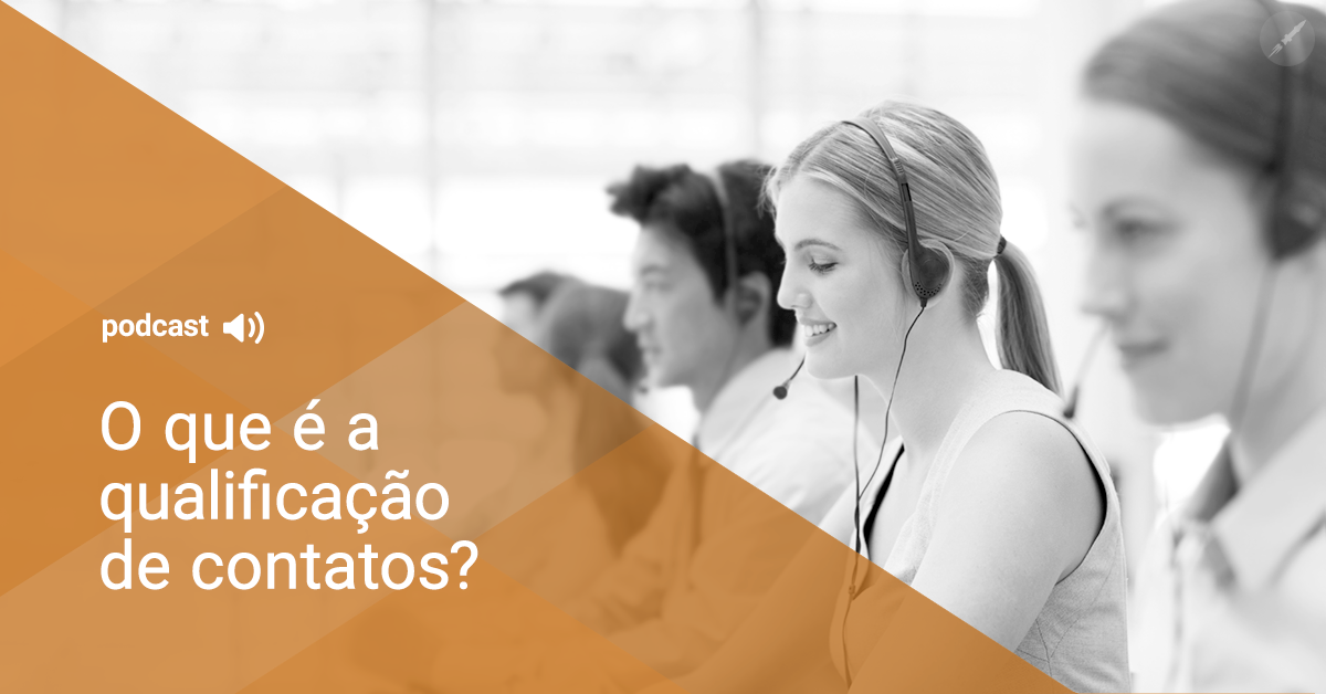 O que é a qualificação de contatos na prática?