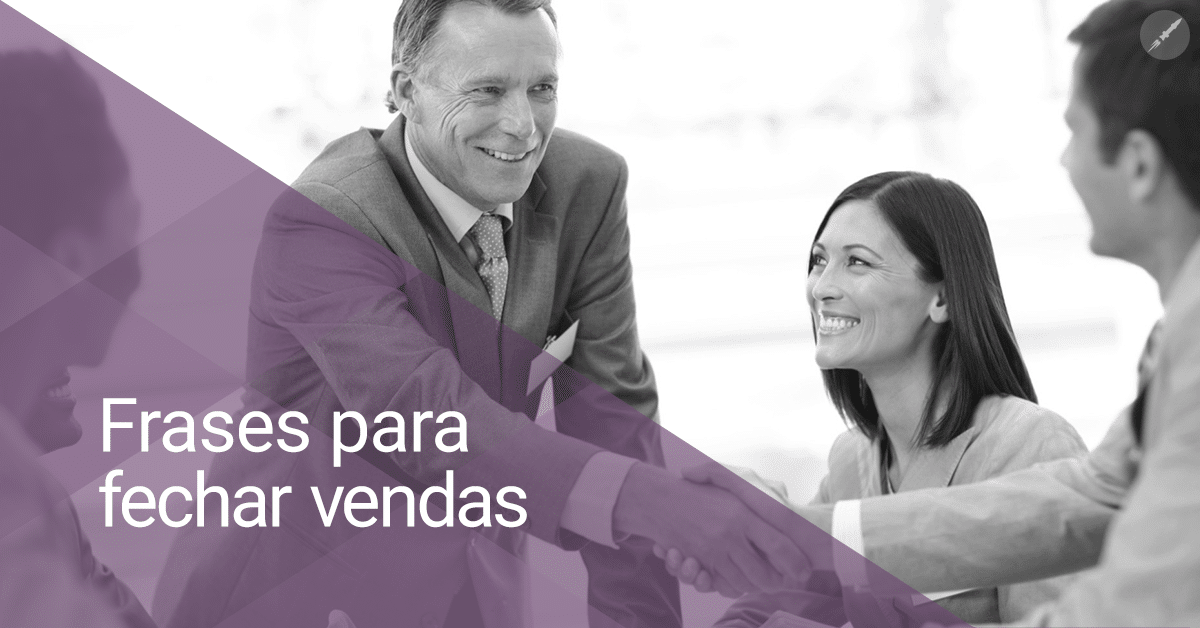Frases para utilizar durante o fechamento das vendas