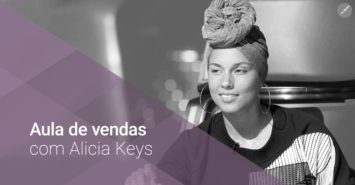 Aula de vendas com... Alicia Keys!