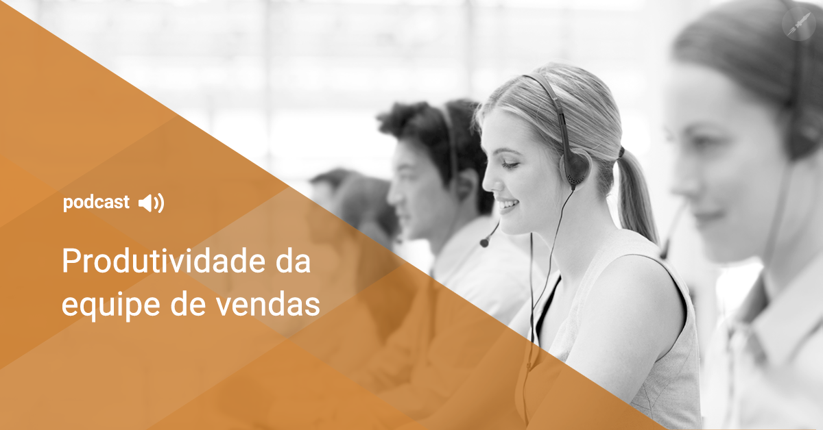 Como aumentar a produtividade do seu time de vendas?
