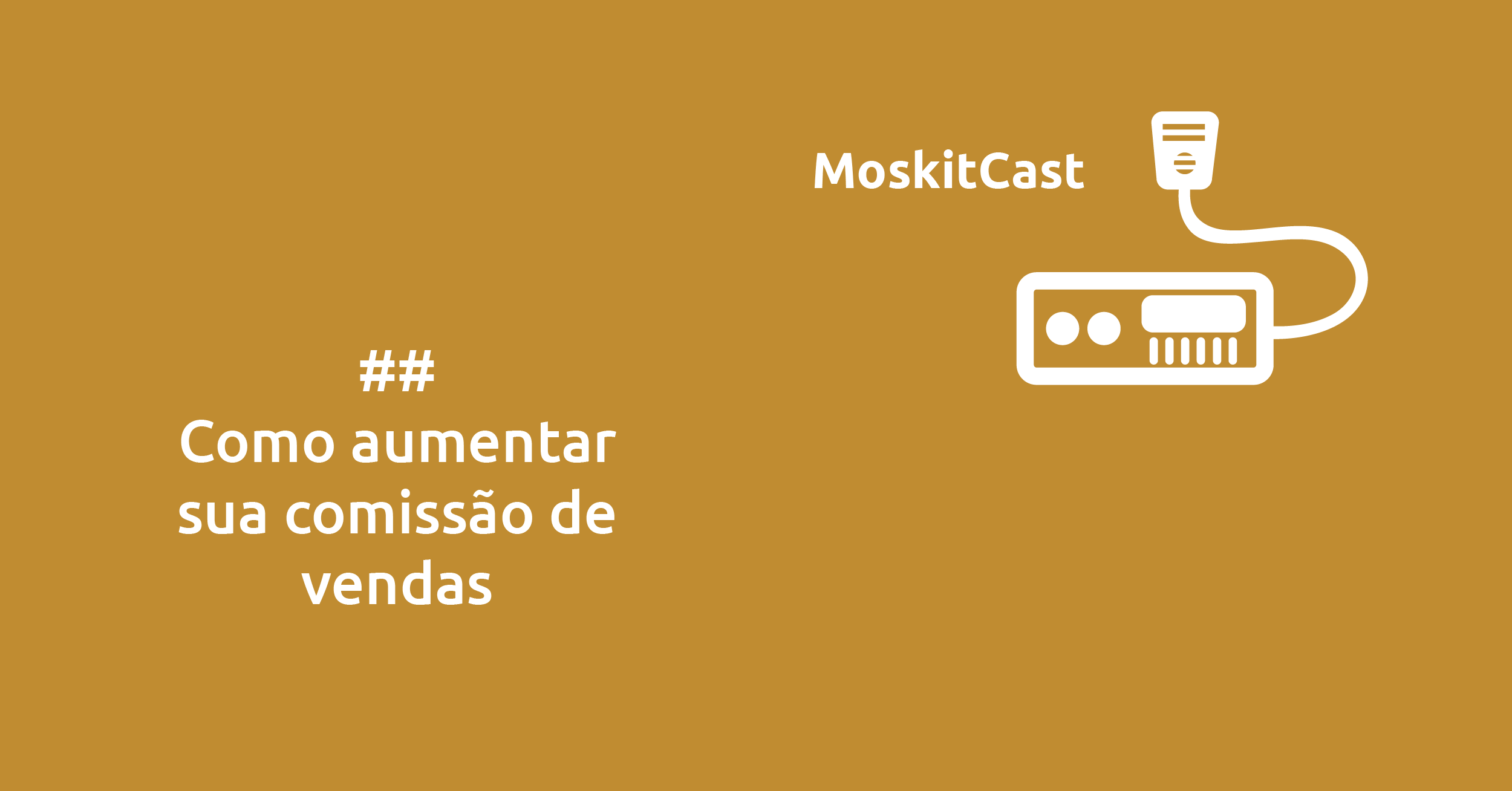 O que fazer para aumentar sua comissão de vendas?