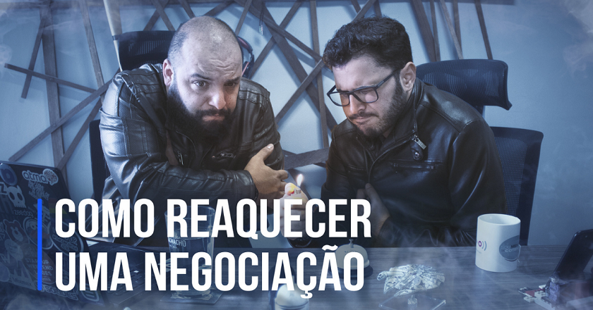 Como reaquecer uma negociação?