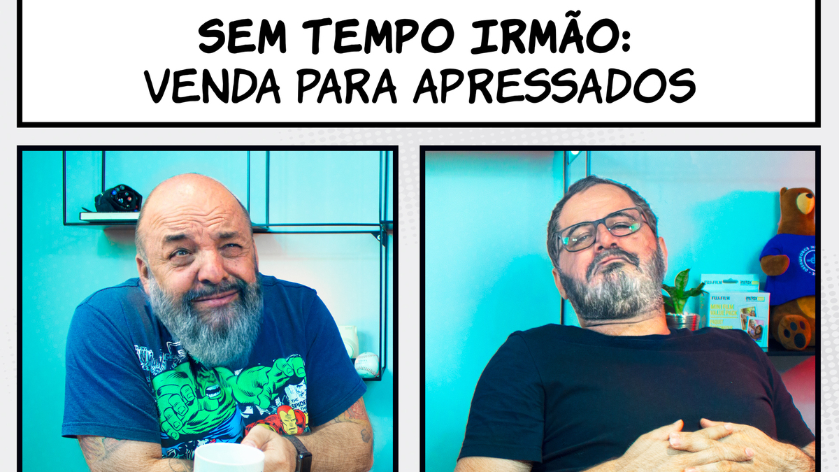 Sem tempo irmão: Venda para apressados